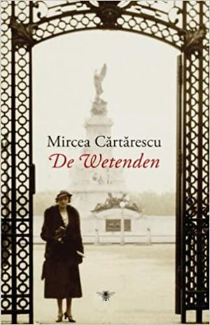 De Wetenden by Mircea Cărtărescu