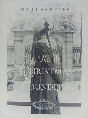 The Christmas Foundling by Martha Keyes