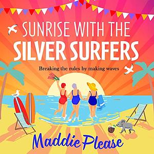 Sunrise With The Silver Surfers by Maddie Please