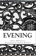 Evening by Anna Akhmatova, Andrey Kneller