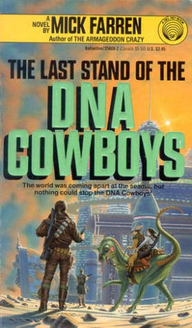 Last Stand of the DNA Cowboys by Mick Farren
