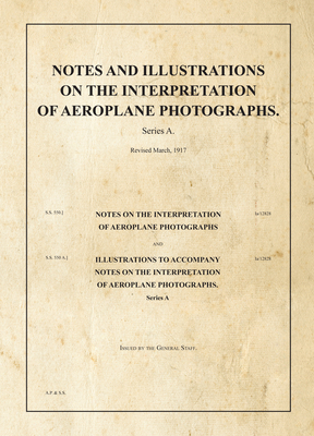 Notes and Illustrations on the Interpretation of Aeroplane Photographs by War Office