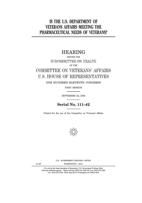 Is the U.S Department of Veterans Affairs meeting the pharmaceutical needs of veterans? by Committee On Veterans (house), United St Congress, United States House of Representatives