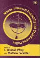 Money, Financial Instability and Stabilization Policy by L. Randall Wray, Mathew Forstater