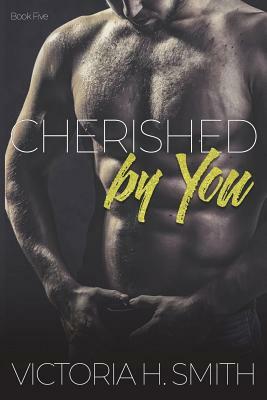 Cherished by You: A Found By You Finale Novella by Victoria H. Smith