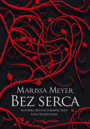 Bez serca by Marissa Meyer, Barbara Kardel-Piątkowska