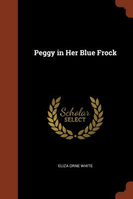 Peggy in Her Blue Frock by Eliza Orne White
