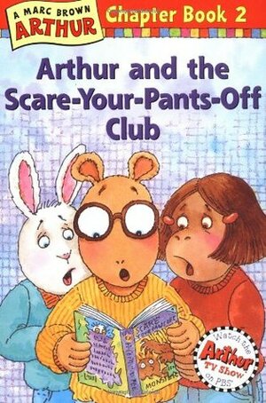 Arthur and the Scare-Your-Pants-Off-Club by Marc Brown