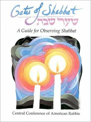 Gates of Shabbat: A Guide for Observing Shabbat a Guide for Observing Shabbat by Neil Waldman, Mark Dov Shapiro