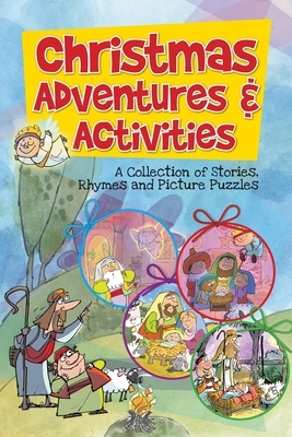 Christmas Adventures & Activities: A Collection of Stories, Rhymes and Picture Puzzles by David Mead