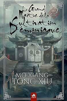 Le Grand Maître de la Cultivation Démoniaque: Mo Dao Zu Shi (Novel) Vol. 2 by Mo Xiang Tong Xiu