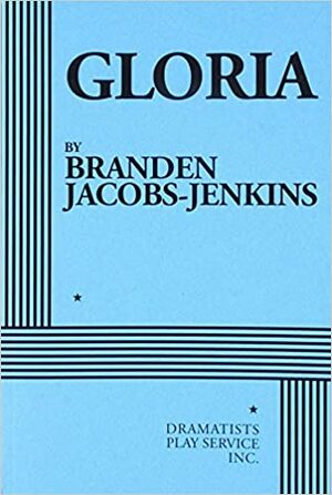 Gloria by Branden Jacobs-Jenkins