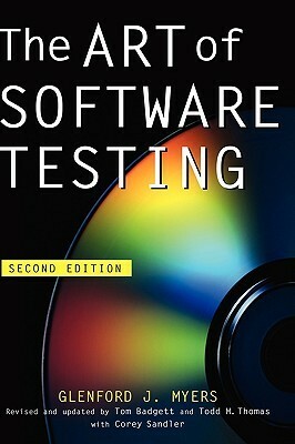 The Art of Software Testing by Glenford Myers, Tom Badgett, Corey Sandler