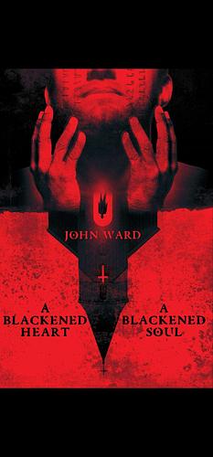 A Blackened Heart, A Blackened Soul by John Ward