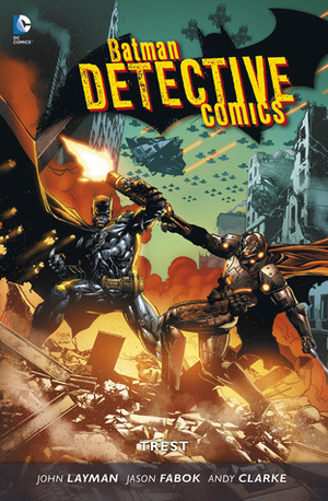 Batman Detective Comics 4: Trest by Joshua Williamson, Jason Fabok, John Layman, Andy Clarke, Petr Zenkl, James Tynion IV