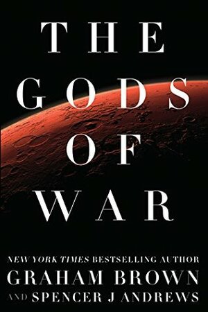 The Gods of War by Graham Brown, Spencer J. Andrews
