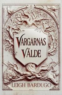 Vargarnas välde by Leigh Bardugo