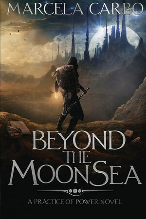 Beyond the Moon Sea by Marcela Carbo