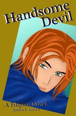 Handsome Devil: A Filipino Novel by Jessica E. Larsen