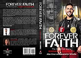 Forever Faith: The Abe Cruz Story: Mindset of Champions by Jeanette Windle, Abe Cruz