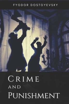 Crime and Punishment: Illustrated by Fyodor Dostoevsky