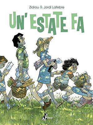 Un'estate fa (Les Beaux Étés #1-3) by Jordi Lafebre, Zidrou