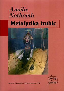 Metafyzika trubíc by Amélie Nothomb