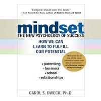 Mindset: The New Psychology of Success by Carol S. Dweck