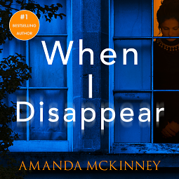 When I Disappear  by Amanda McKinney