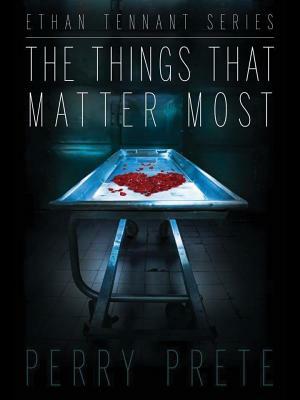 The Things That Matter Most: The Beginning by Perry Prete