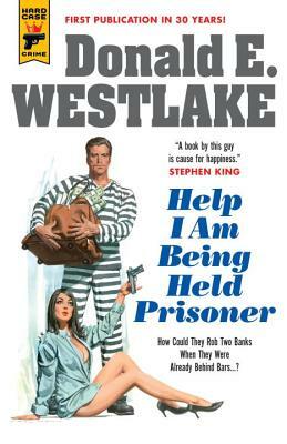 Help I Am Being Held Prisoner by Donald E. Westlake