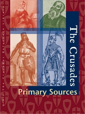 The Crusades: Primary Sources: Primary Sources by J. Sydney Jones