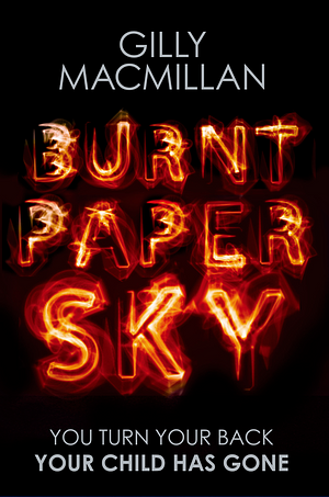 Burnt Paper Sky by Gilly Macmillan