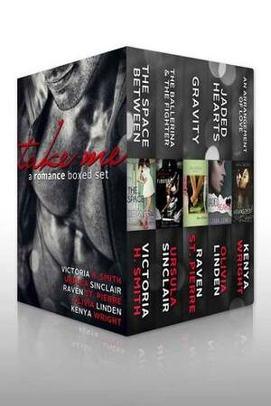 Take Me: A Romance Boxed Set by Ursula Sinclair, Victoria Smith, Raven St. Pierre, Kenya Wright, Olivia Linden