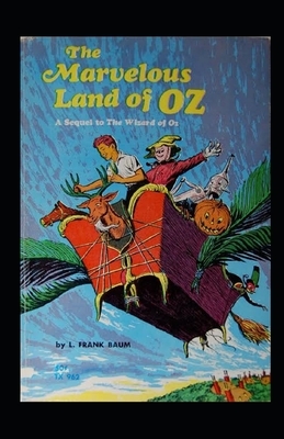 The Marvelous Land of Oz Illustrated by L. Frank Baum