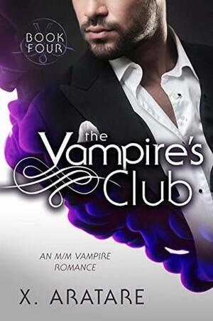 The Vampire's Club: Book Four by X. Aratare