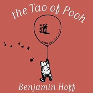 The Tao of Pooh by Benjamin Hoff