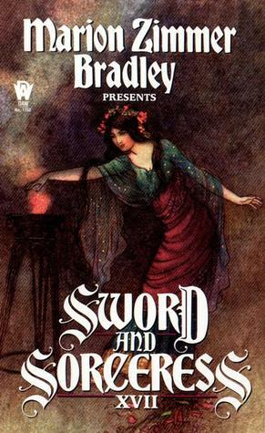 Sword and Sorceress XVII by Cynthia Ward, Various, Deborah Wheeler, Lee Martindale, Bunnie Bessel, Dave Smeds, Dorothy J. Heydt, Vera Nazarian, Marion Zimmer Bradley, Carrie Vaughn, Diana L. Paxson, Warwick Goble, ElizaBeth Gilligan, Patricia Duffy Novak, Tofa Borregaard, Laura J. Underwood, Mary Catelli, Cynthia McQuillin, Dave Coleman-Reese, Lisa Campos, Lisa Silverthorne, Jenn Reese, Charles Richard Laing, Kim Fryer