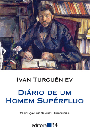 Diário de um homem supérfluo by Samuel Junqueira, Ivan Turgenev, Ivan Turgenev