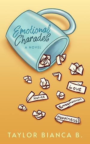 Emotional Charades by Taylor Bianca B