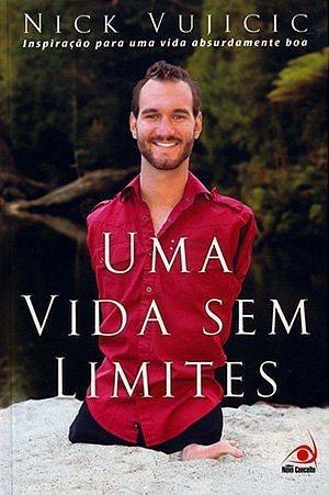 Uma Vida Sem Limites by Nick Vujicic, Nick Vujicic