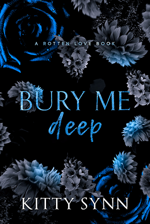 Bury Me Deep by Kitty Synn