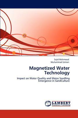 Magnetized Water Technology by Muhammad Usman, Sajid Mahmood