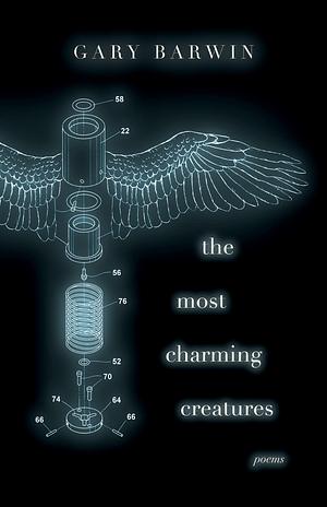 The Most Charming Creatures by Gary Barwin, Gary Barwin