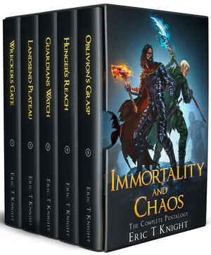 Immortality and Chaos: The Complete Epic Pentalogy by Eric T. Knight