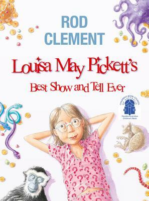 Louisa May Pickett's Best Show and Tell Ever by Rod Clement