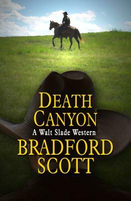 Death Canyon: A Walt Slade Western by Bradford Scott