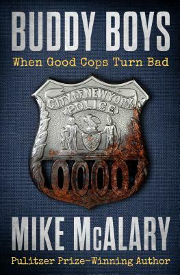 Buddy Boys: When Good Cops Turn Bad by Mike McAlary