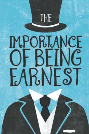 The Importance of Being Earnest by Oscar Wilde