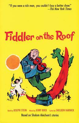 Fiddler on the Roof: Based on Sholom Aleichem's Stories by Joseph Stein